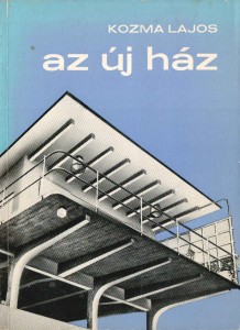 "Az új ház" ("The New House) Zürich: H. Girsberger, 1941 (reprint Budapest: 1978)